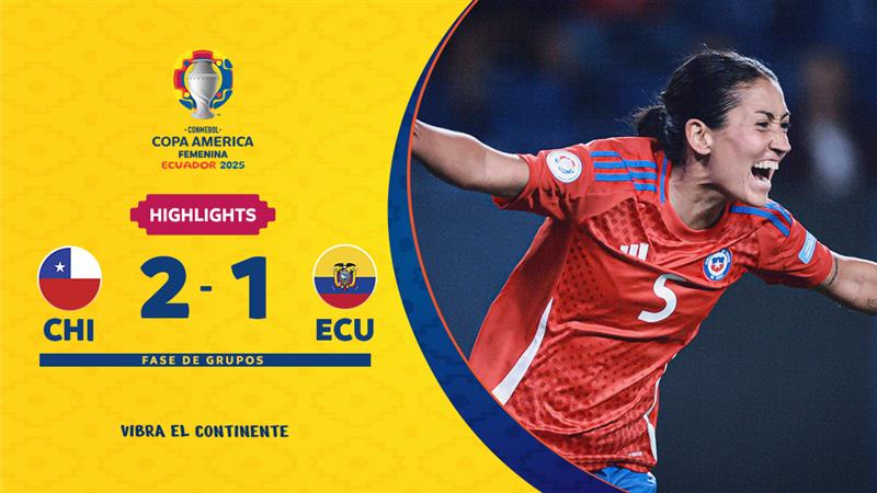 CHILE 2-1 ECUADOR | Highlights | CONMEBOL Copa América Femenina 2025™