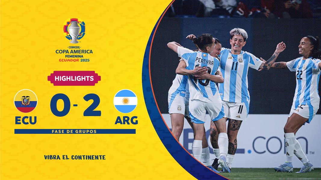 ECUADOR 0-2 ARGENTINA | Highlights | CONMEBOL Copa América Femenina 2025™