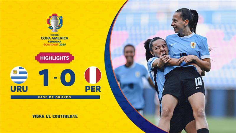 URUGUAY 1-0 PERU | Highlights | CONMEBOL Copa América Femenina 2025™