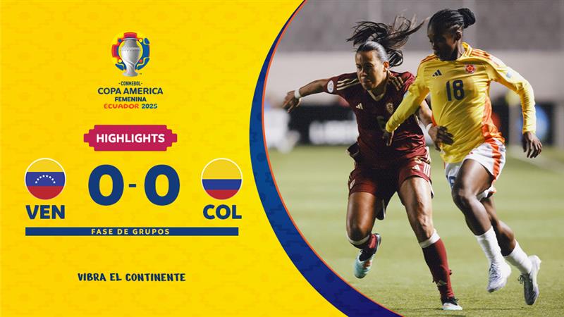 VENEZUELA 0-0 COLOMBIA | Highlights | CONMEBOL Copa América Femenina 2025™